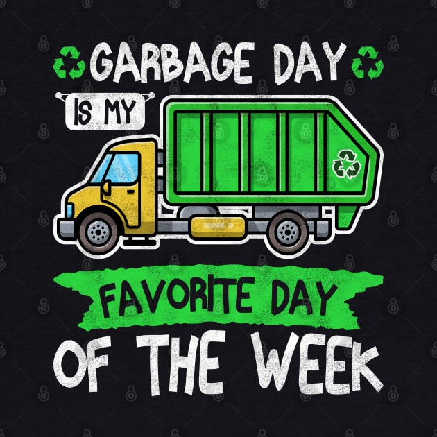 Garbage Day Is My Favorite Day Of The Week waste collection by BenTee